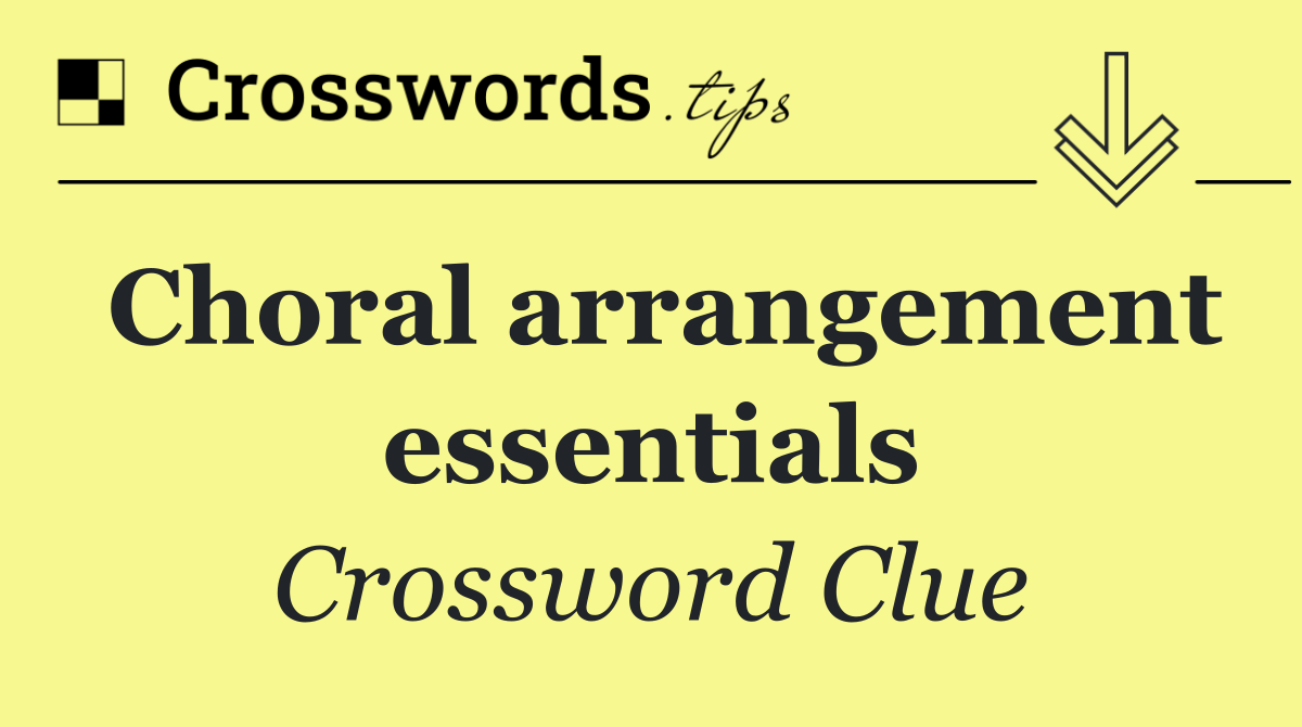 Choral arrangement essentials