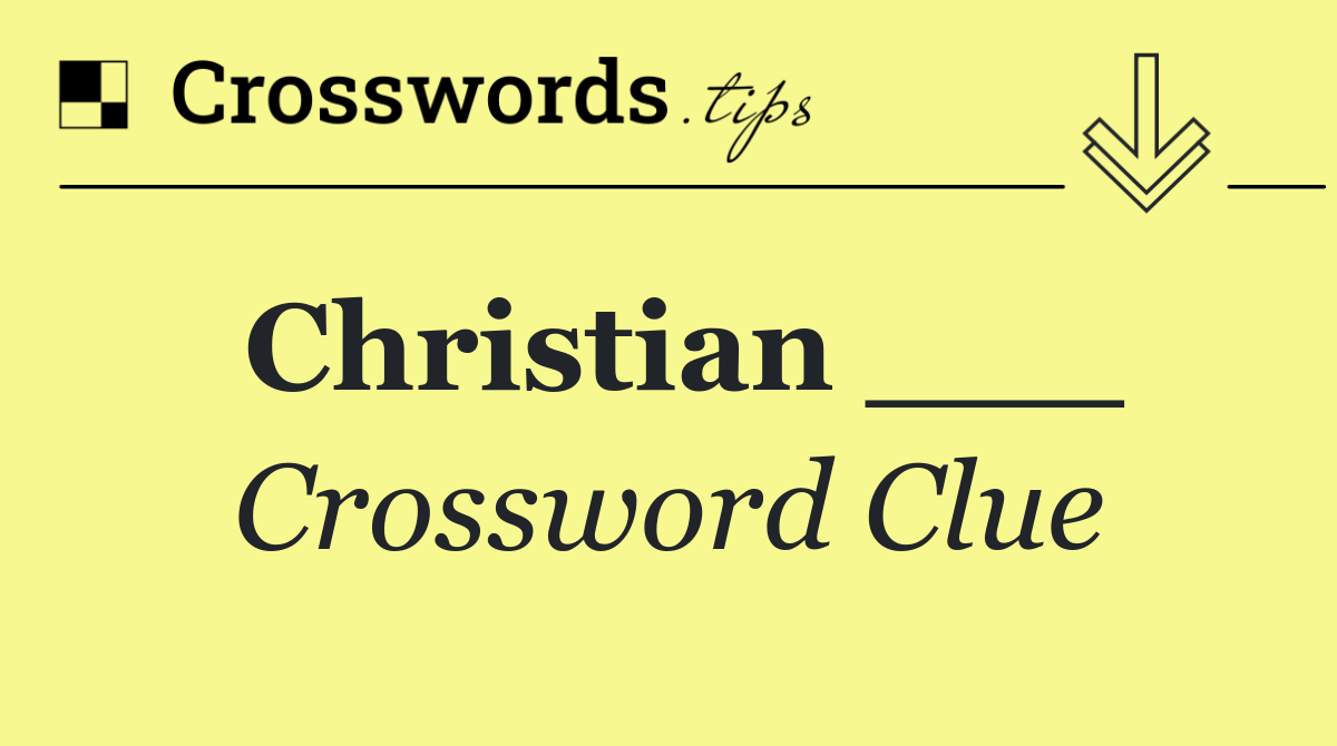 Christian ___