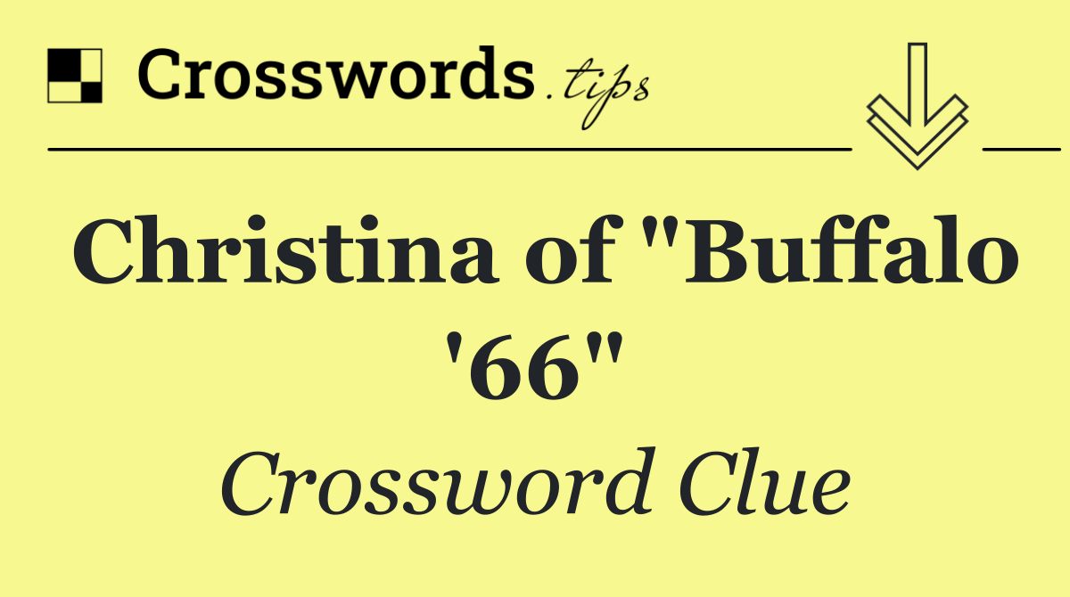 Christina of "Buffalo '66"