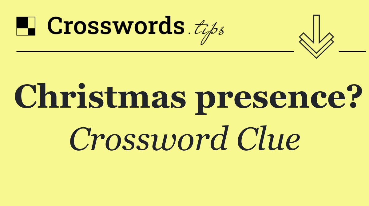 Christmas presence?