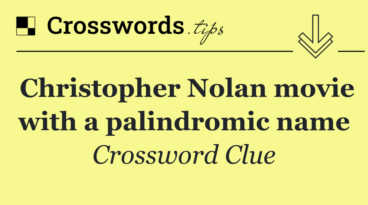Christopher Nolan movie with a palindromic name