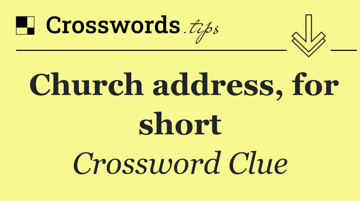 Church address, for short
