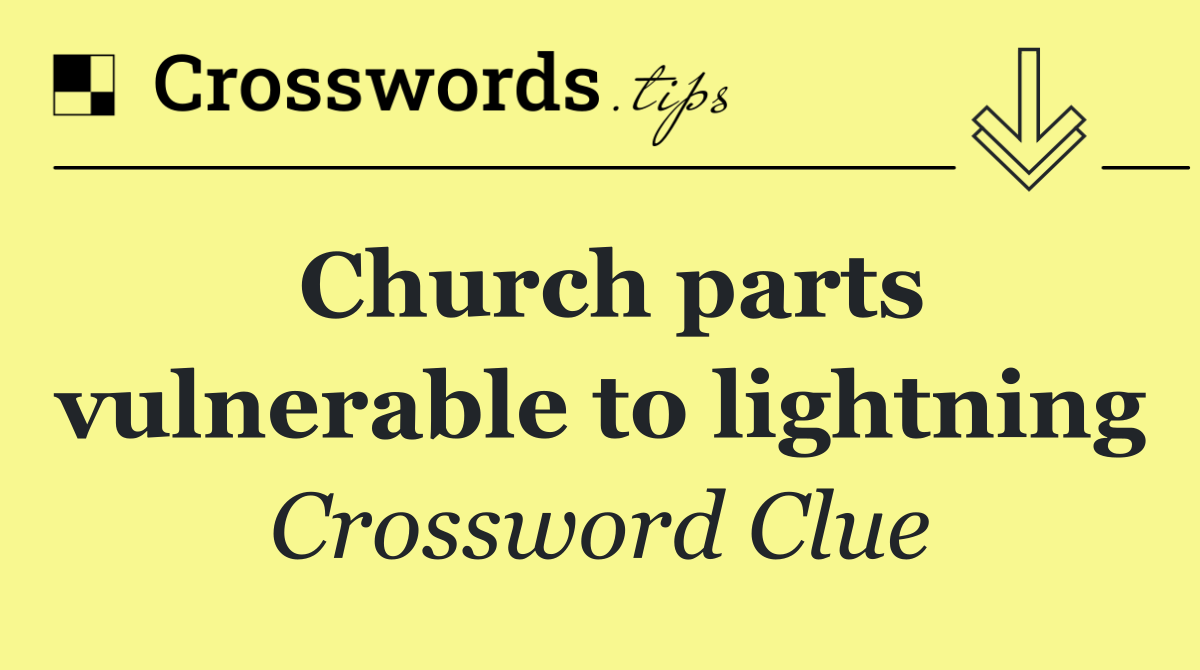 Church parts vulnerable to lightning