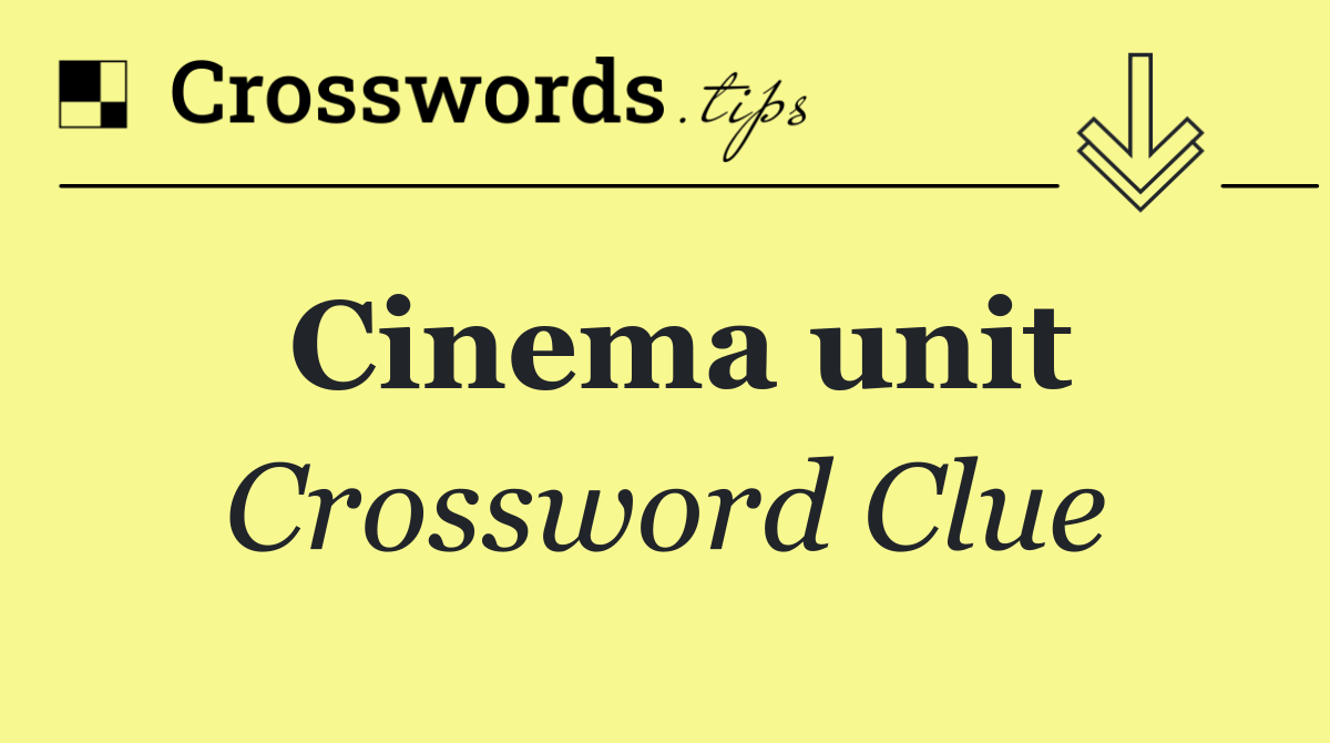 Cinema unit