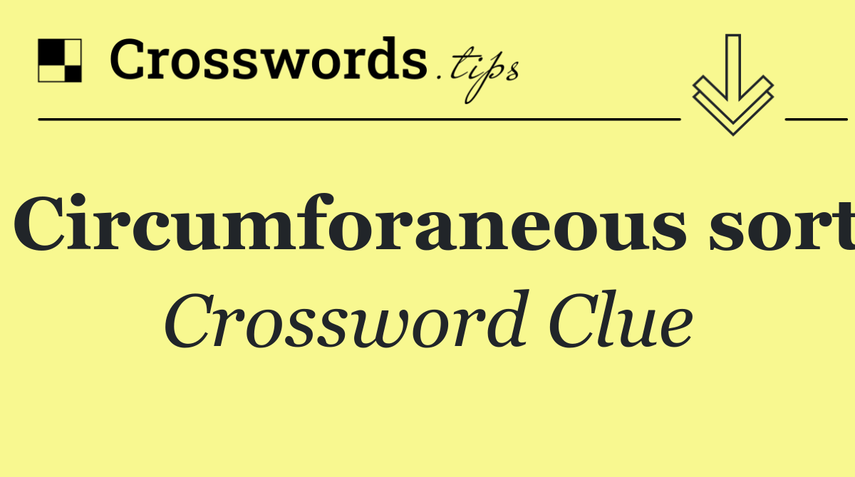 Circumforaneous sort