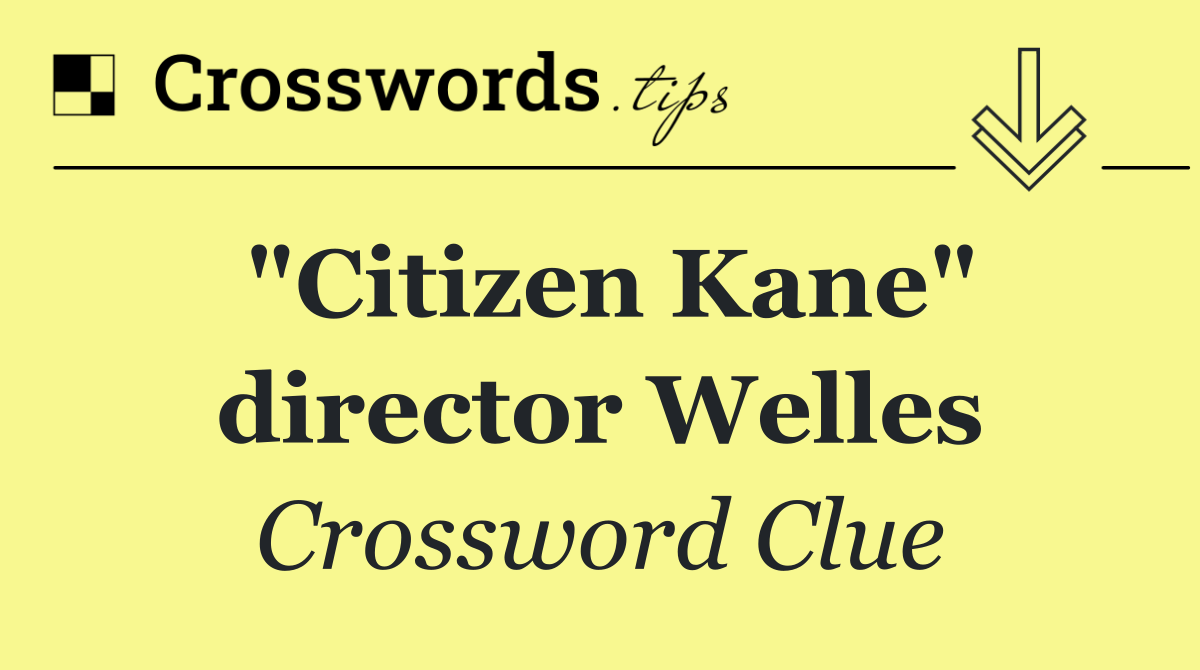 "Citizen Kane" director Welles