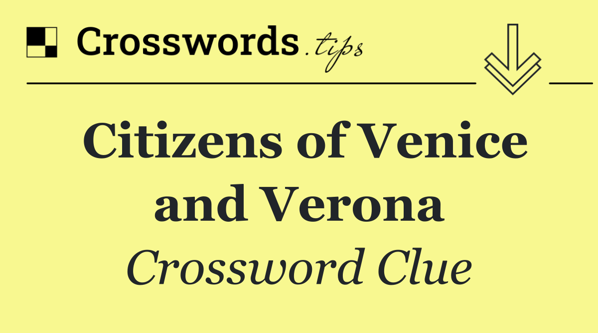 Citizens of Venice and Verona