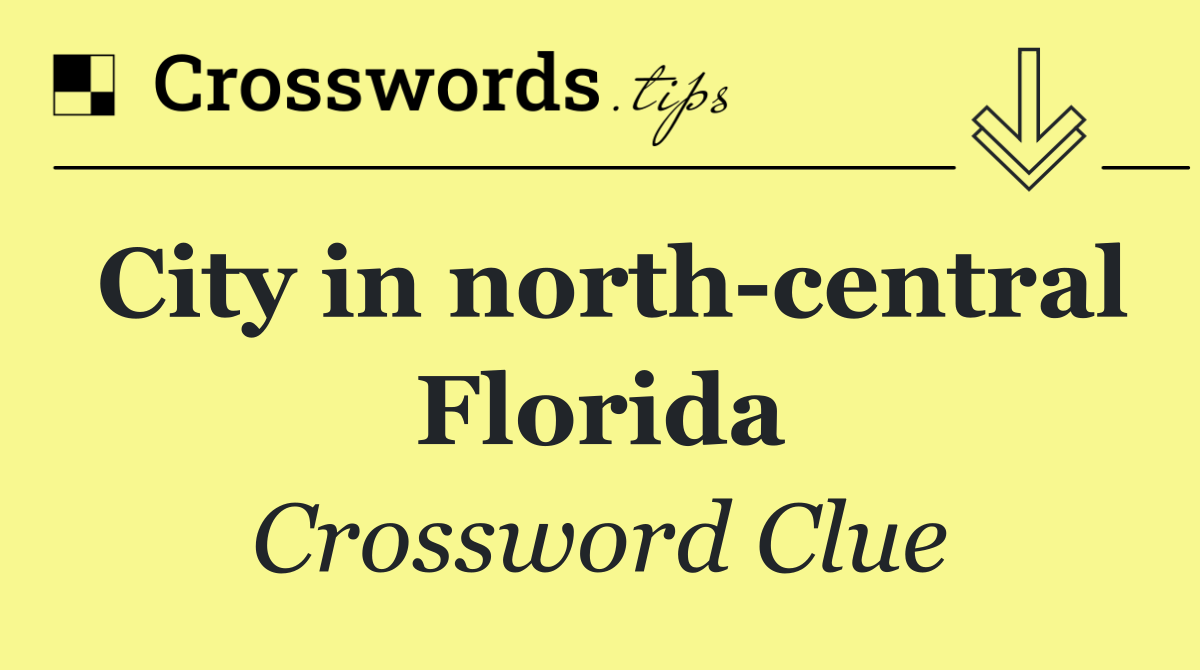 City in north central Florida