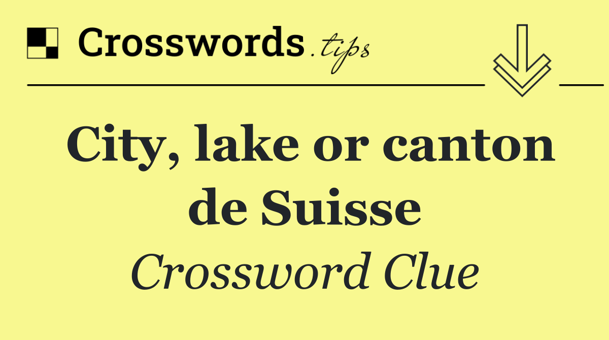 City, lake or canton de Suisse