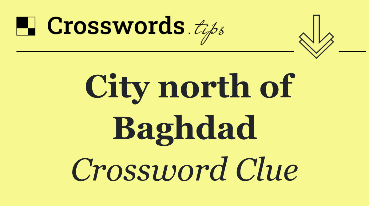 City north of Baghdad