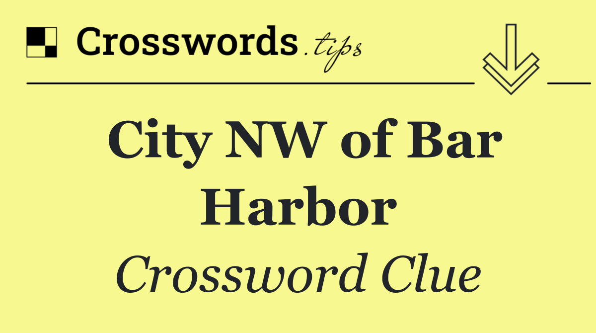 City NW of Bar Harbor