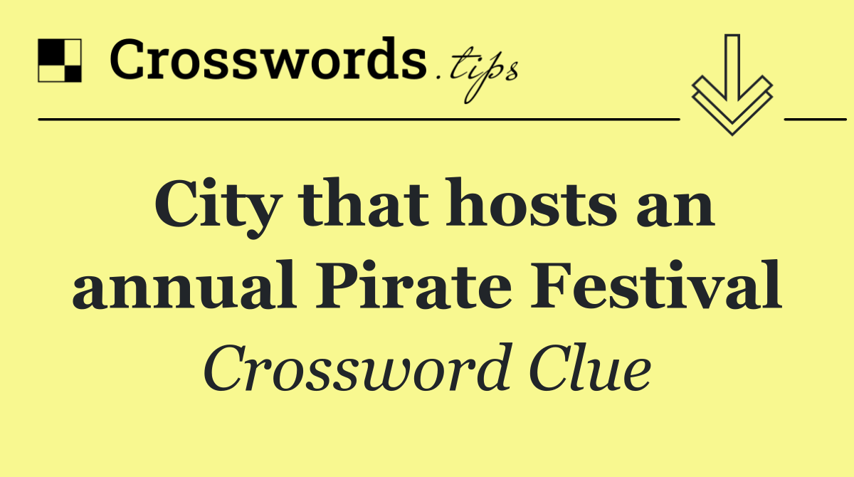 City that hosts an annual Pirate Festival