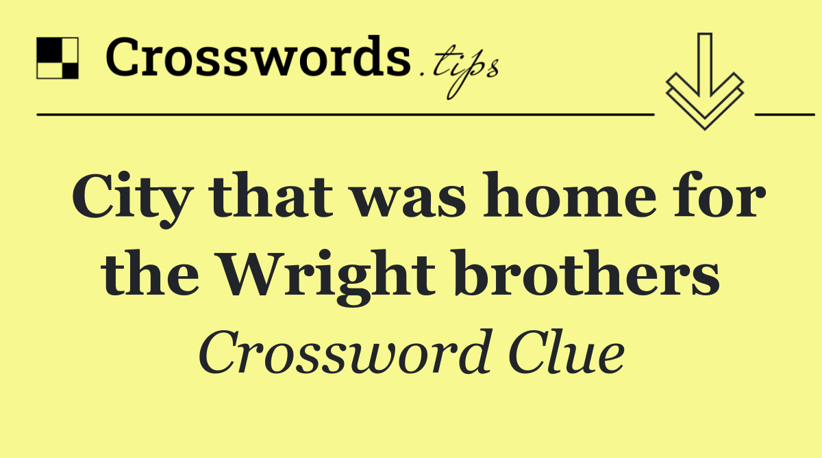 City that was home for the Wright brothers
