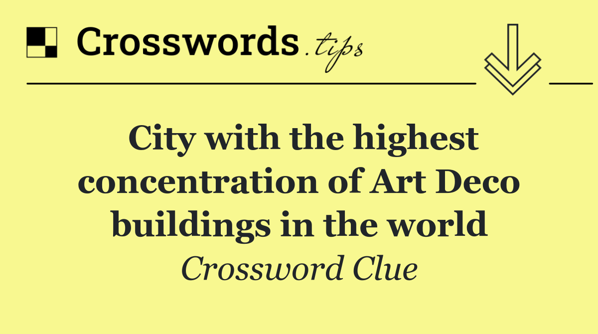 City with the highest concentration of Art Deco buildings in the world