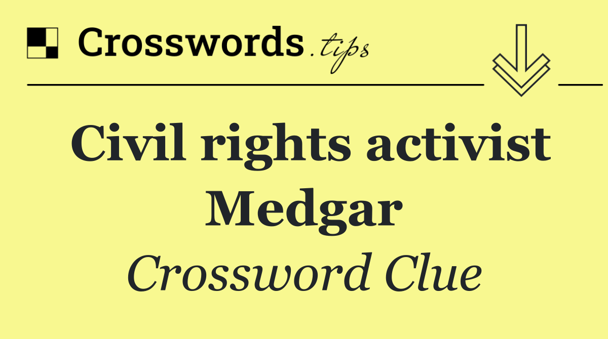 Civil rights activist Medgar