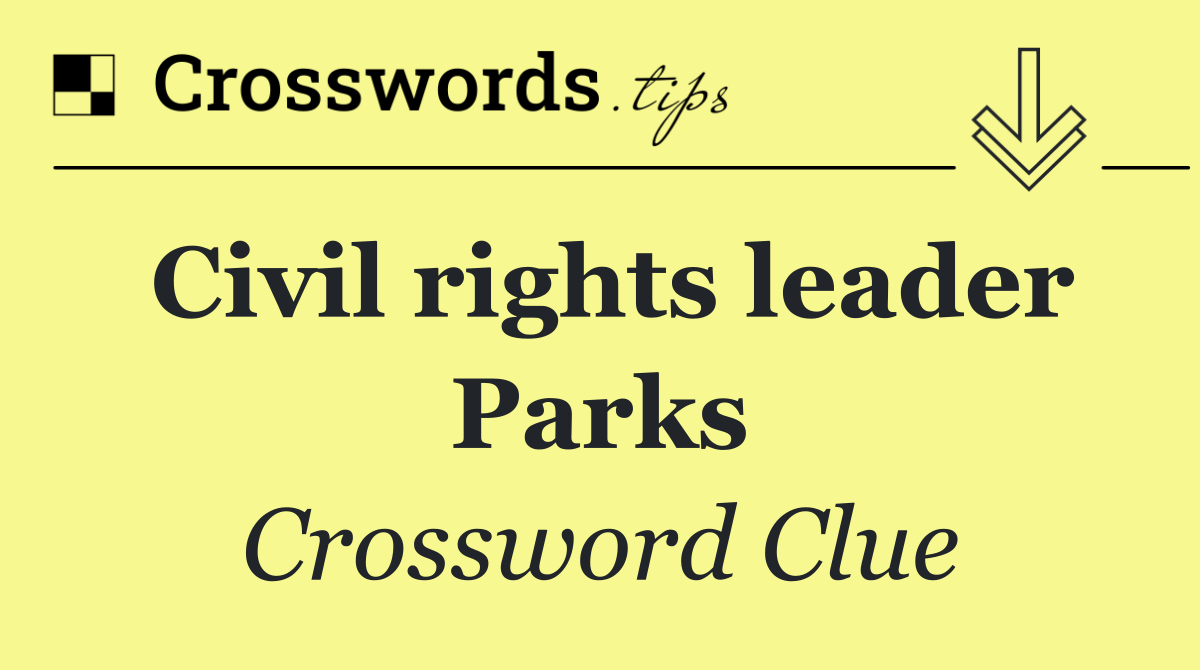 Civil rights leader Parks