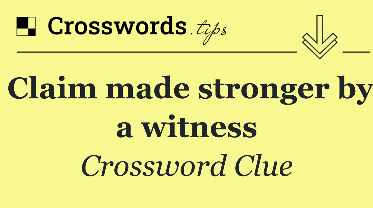 Afirmación reforzada por un testigo – Respuesta a pista de crucigrama