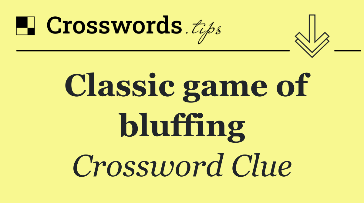 Classic game of bluffing