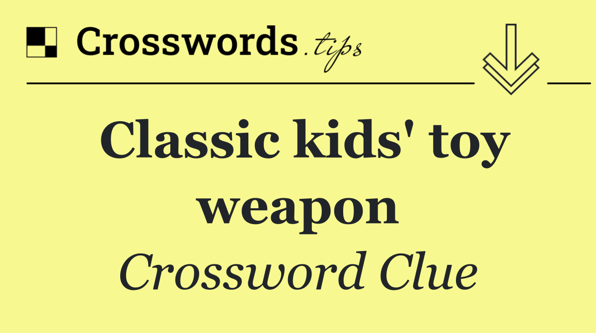 Classic kids' toy weapon