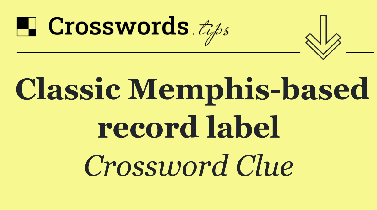 Classic Memphis based record label