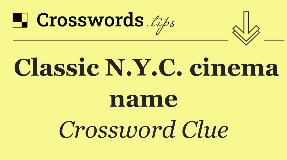 Classic N.Y.C. cinema name