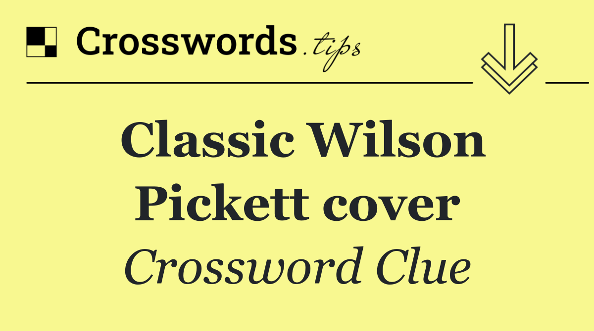 Classic Wilson Pickett cover