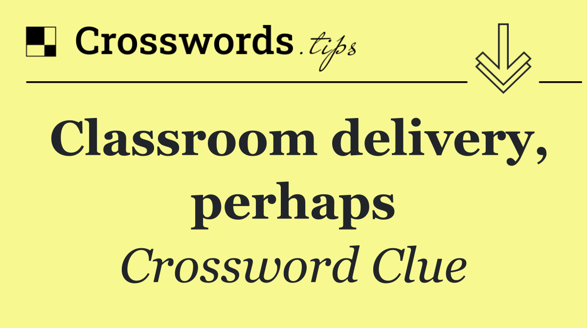 Classroom delivery, perhaps