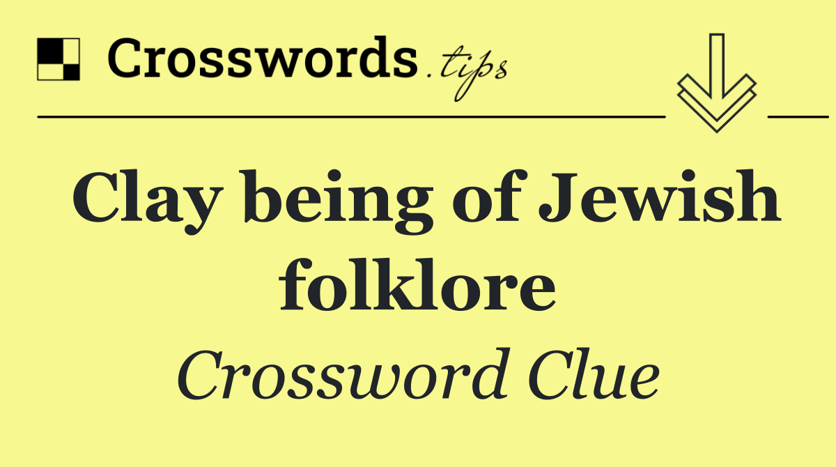 Clay being of Jewish folklore