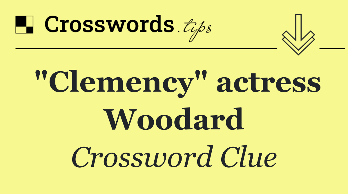 "Clemency" actress Woodard