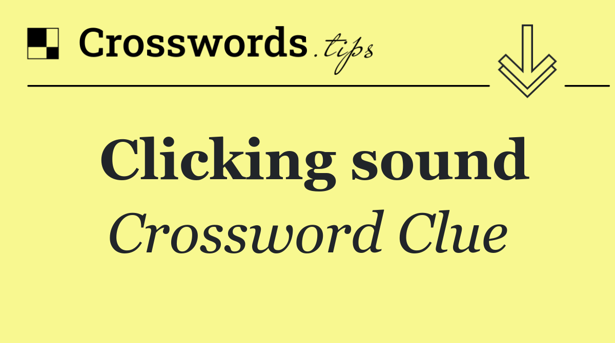 Clicking sound