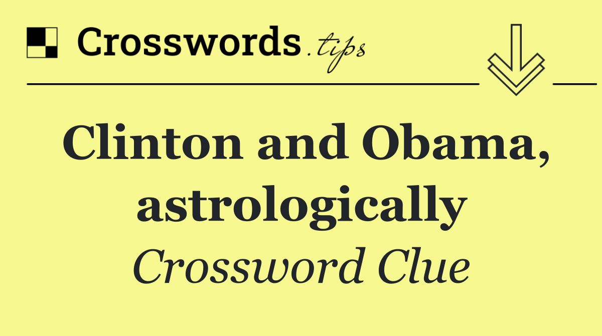 Clinton and Obama, astrologically