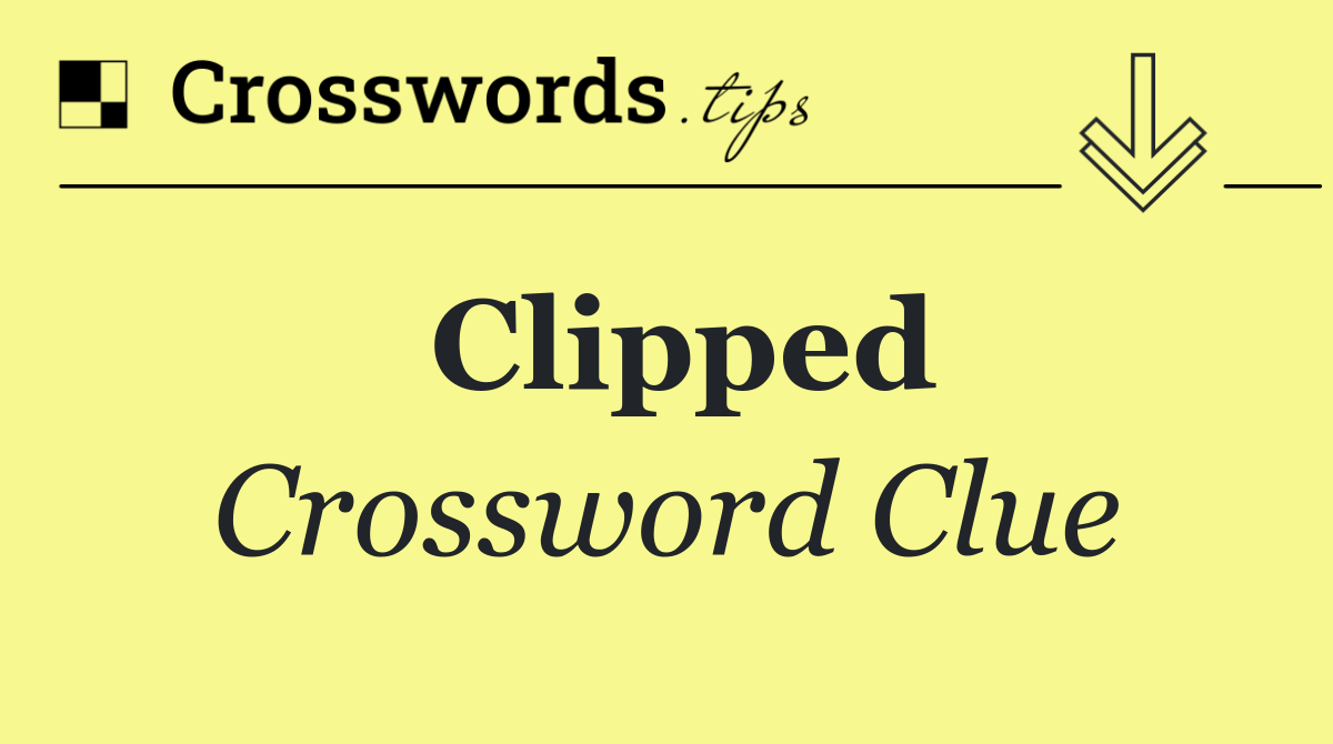 Clipped