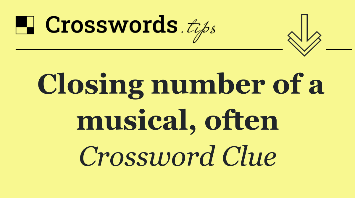 Closing number of a musical, often