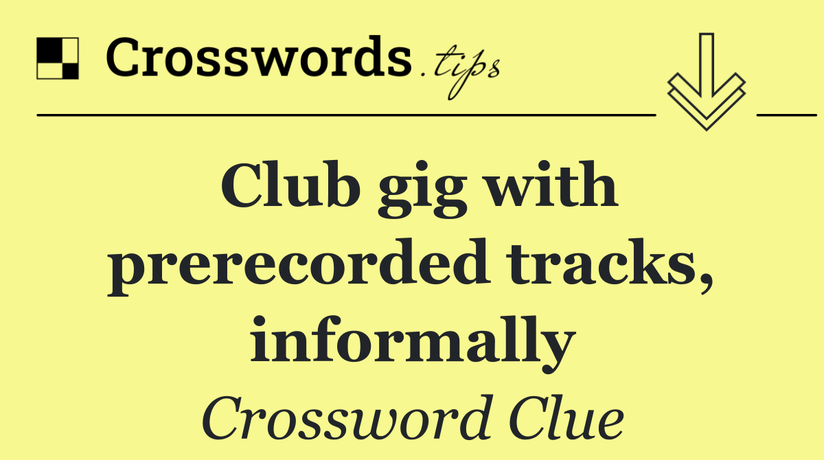 Club gig with prerecorded tracks, informally