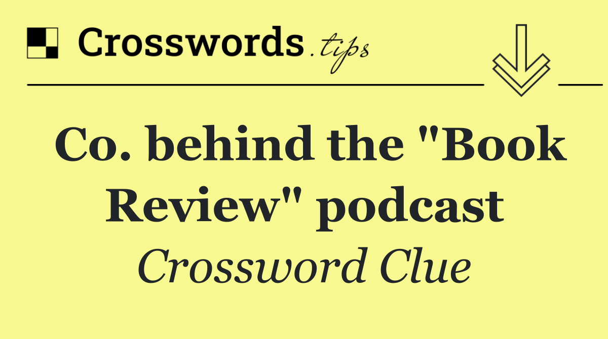 Co. behind the "Book Review" podcast