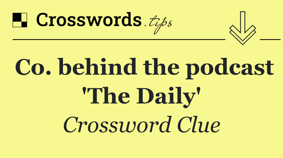 Co. behind the podcast 'The Daily'