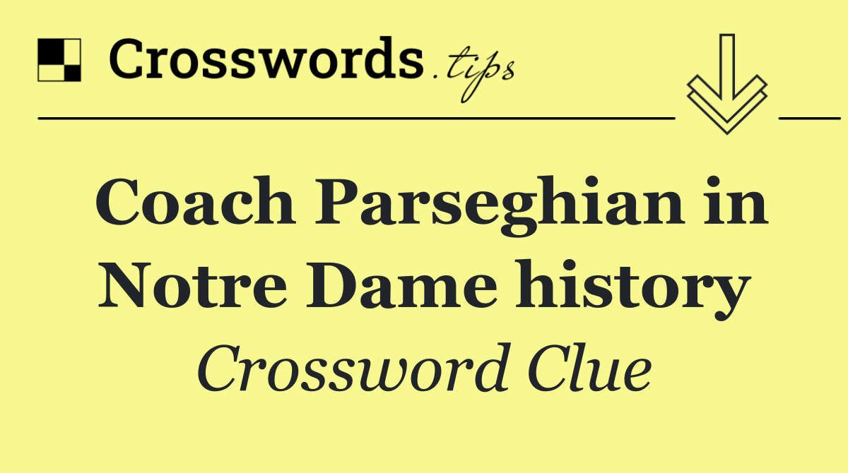 Coach Parseghian in Notre Dame history