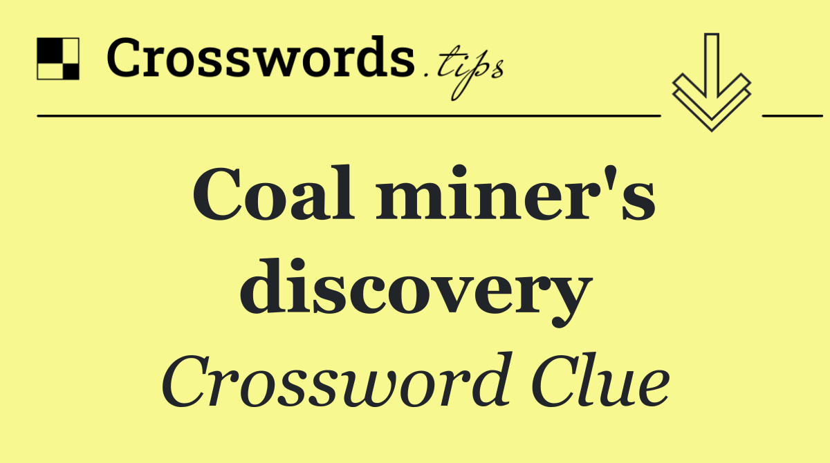 Coal miner's discovery