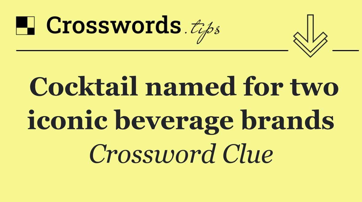 Cocktail named for two iconic beverage brands