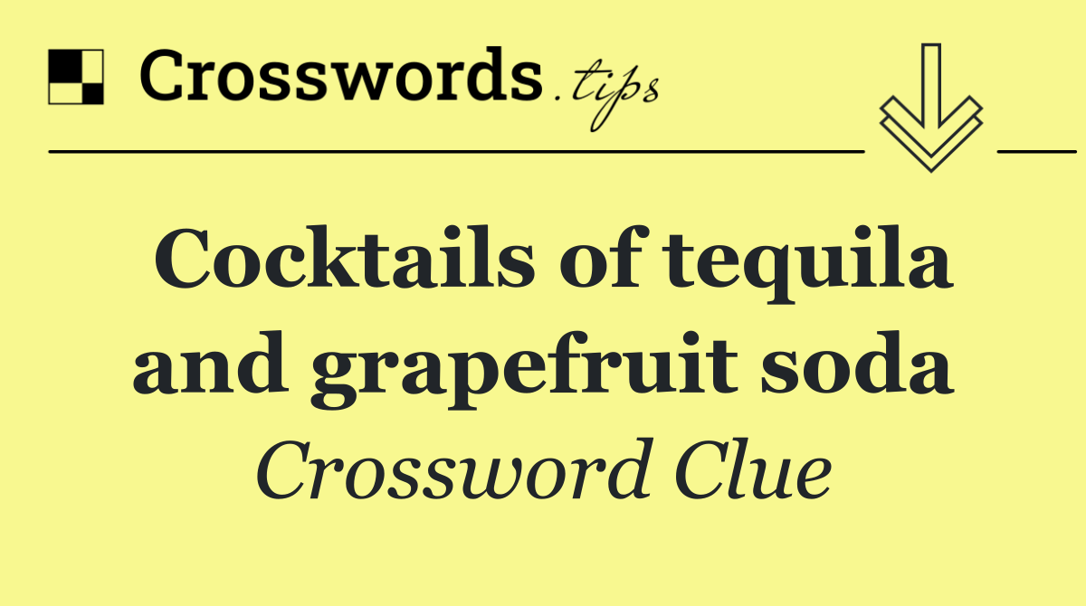 Cocktails of tequila and grapefruit soda