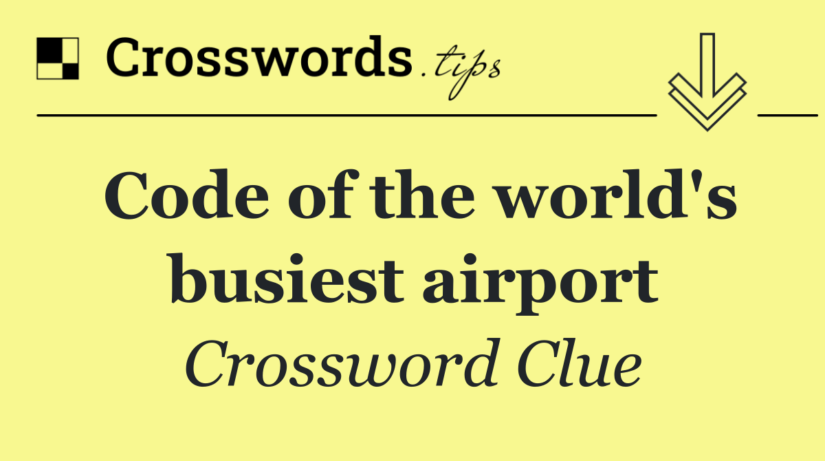 Code of the world's busiest airport
