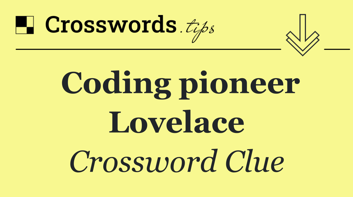 Coding pioneer Lovelace