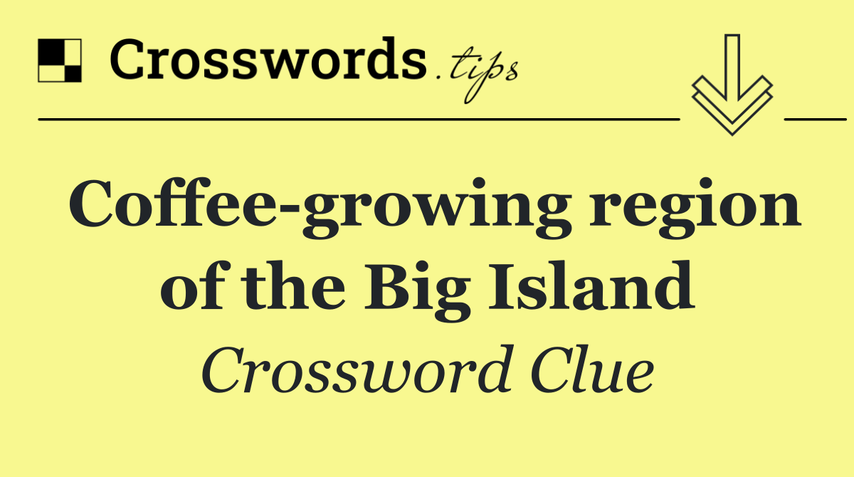 Coffee growing region of the Big Island
