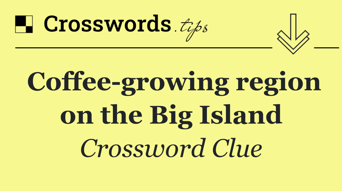 Coffee growing region on the Big Island