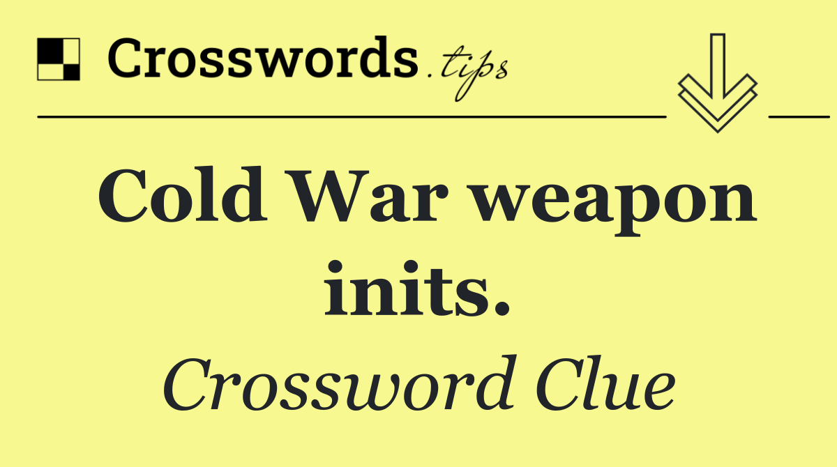 Cold War weapon inits.