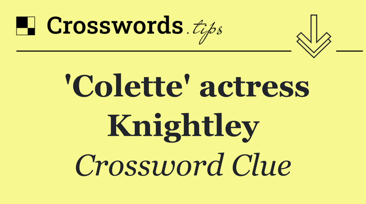 'Colette' actress Knightley