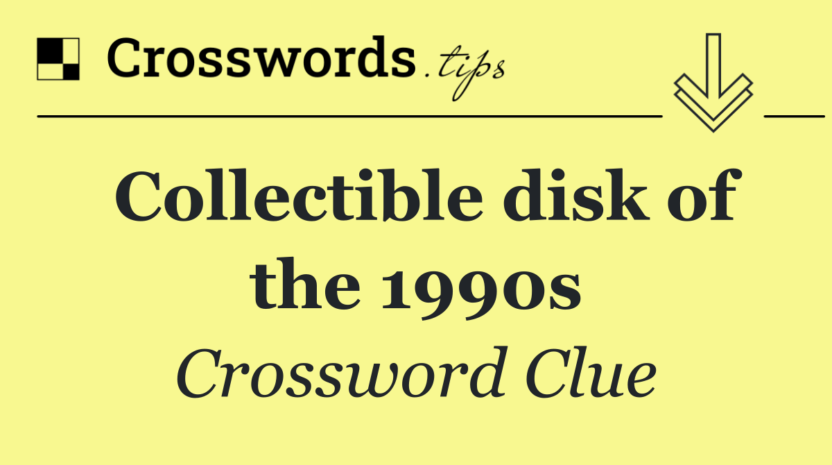 Collectible disk of the 1990s