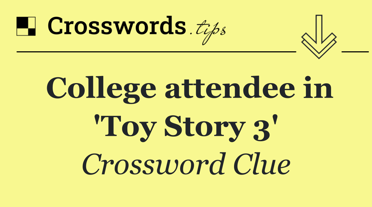 College attendee in 'Toy Story 3'