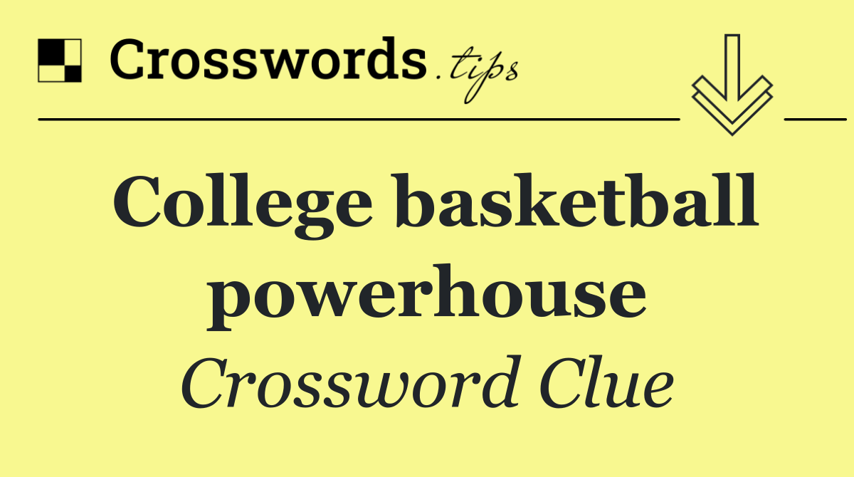 College basketball powerhouse