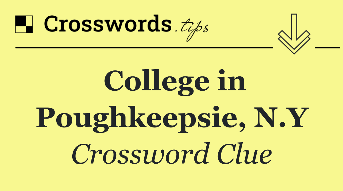 College in Poughkeepsie, N.Y